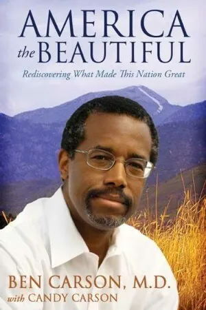 America the Beautiful: Rediscovering What Made This Nation Great