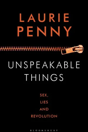 Unspeakable Things: Sex, Lies and Revolution