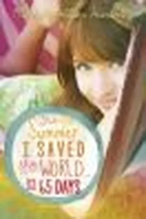 The Summer I Saved the World . . . in 65 Days