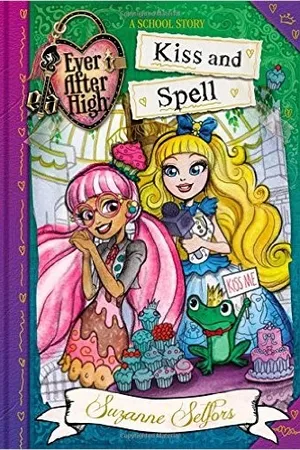 Kiss and Spell (Ever After High: A School Story, #2)