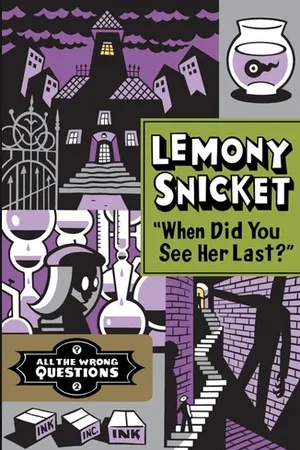 When Did You See Her Last? (All the Wrong Questions, #2)