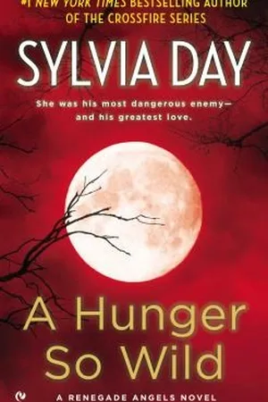 A Hunger So Wild (Renegade Angels, #2)