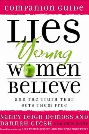Lies Young Women Believe: And the Truth that Sets Them Free, Companion Guide