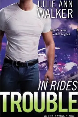 In Rides Trouble (Black Knights Inc., #2)