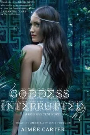 Goddess Interrupted (Goddess Test, #2)