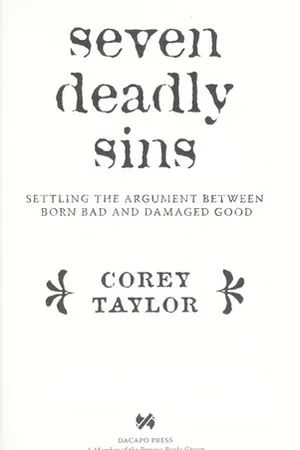 Seven Deadly Sins: Settling the Argument Between Born Bad and Damaged Good
