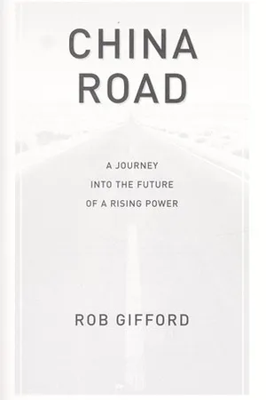 China Road: A Journey into the Future of a Rising Power