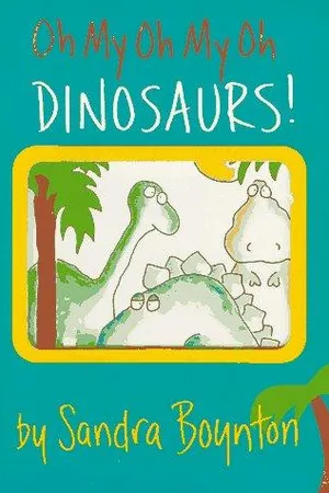 Oh My Oh My Oh Dinosaurs!