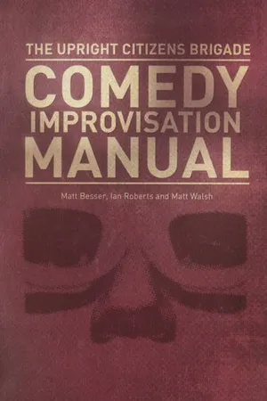 The Upright Citizens Brigade Comedy Improvisation Manual