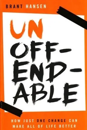 Unoffendable: How Just One Change Can Make All of Life Better