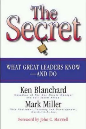 The Secret: What Great Leaders Know - And Do