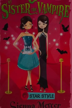 Star Style (My Sister the Vampire, #8)