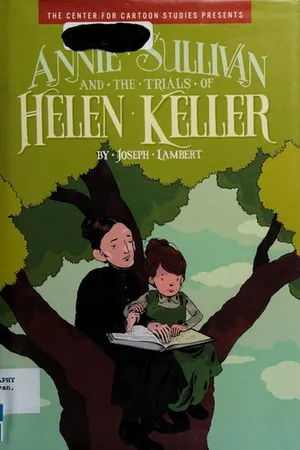 Annie Sullivan and the Trials of Helen Keller