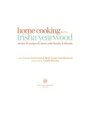 Home Cooking with Trisha Yearwood: Stories and Recipes to Share with Family and Friends
