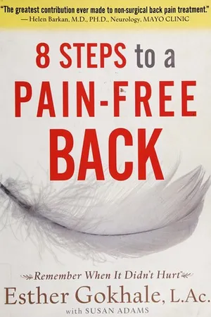 8 Steps to a Pain-Free Back: Natural Posture Solutions for Pain in the Back, Neck, Shoulder, Hip, Knee, and Foot