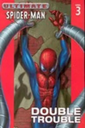 Ultimate Spider-Man, Volume 3: Double Trouble