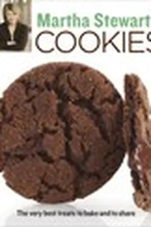 Martha Stewart's Cookies: The Very Best Treats to Bake and to Share
