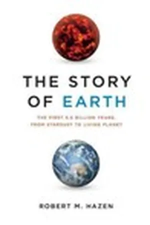 The Story of Earth: The First 4.5 Billion Years, from Stardust to Living Planet