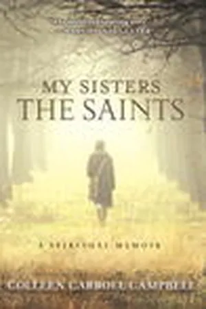 My Sisters the Saints: A Spiritual Memoir