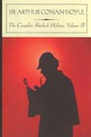 The Complete Sherlock Holmes, Vol 2