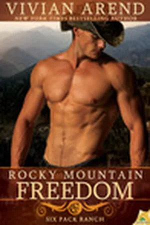 Rocky Mountain Freedom (Six Pack Ranch, #6)