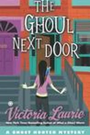 The Ghoul Next Door (Ghost Hunter Mystery, #8)