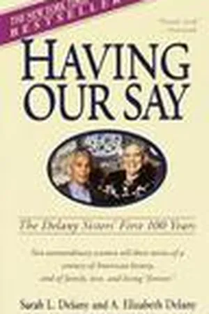 Having Our Say: The Delany Sisters' First 100 Years