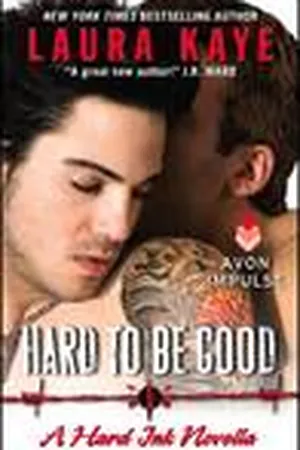 Hard to Be Good (Hard Ink, #3.5)
