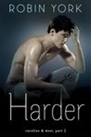 Harder (Caroline & West, #2)
