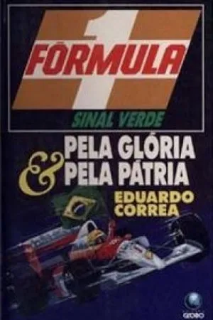 Fórmula 1: Pela Glória e Pela Pátria
