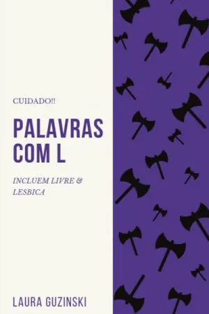 Cuidado! Palavras com L incluem: livre e lésbica