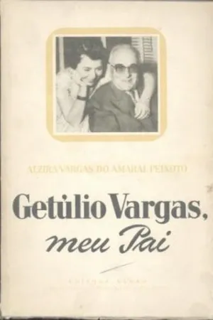 Getúlio Vargas, meu Pai