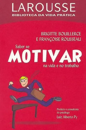 Saber se Motivar na Vida e no Trabalho