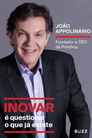 Inovar é questionar o que já existe