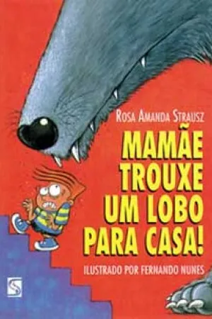 Mamãe trouxe um lobo pra casa!