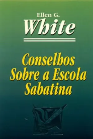 Conselhos Sobre a Escola Sabatina