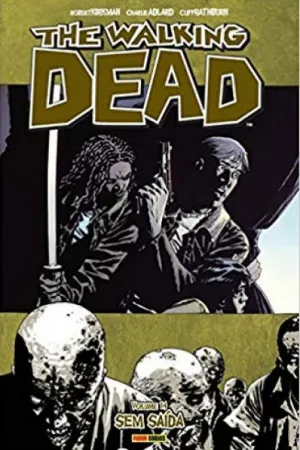 The Walking Dead - Volume 14: Sem Saída