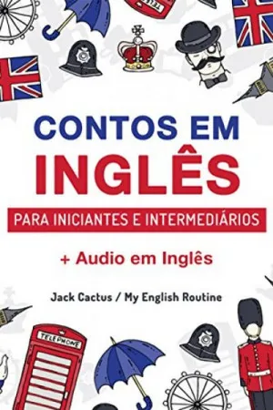 Aprenda Inglês com Contos Incríveis para Iniciantes e Intermediários: