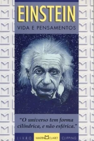 Einstein - Vida e Pensamento