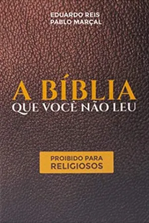 A Biblia Que Você Não Leu