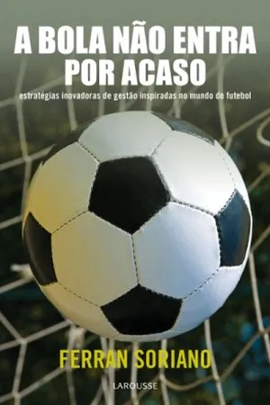 A Bola Não Entra Por Acaso