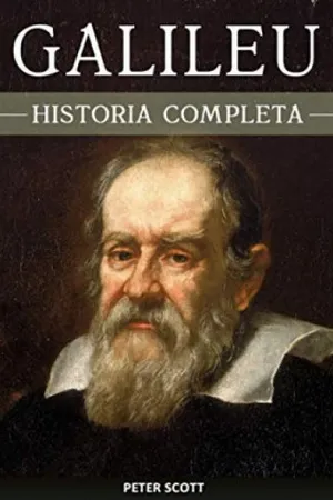 Galileu Galilei: A curiosa vida de um dos maiores gênios da história