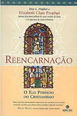 Reencarnação -  O Elo Perdido no Cristianismo