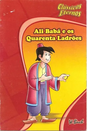 Clássicos Eternos: Ali Babá e os Quarenta Ladrões