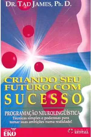 Criando Seu Futuro Com Sucesso