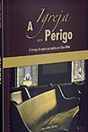 A Igreja em Perigo