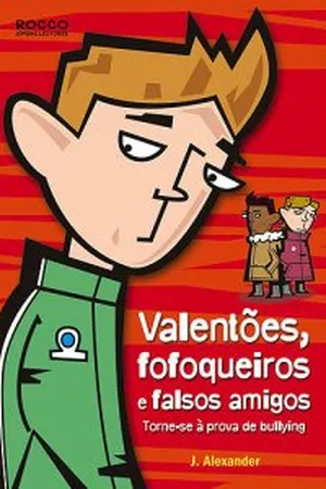 Valentões, fofoqueiros e falsos amigos