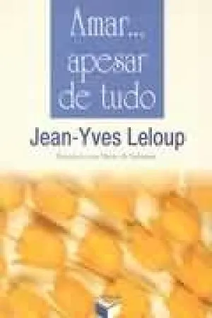 AMAR ... APESAR DE TUDO