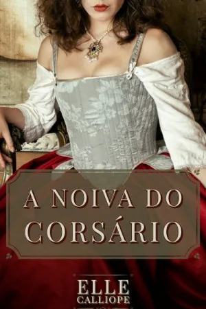 A Noiva Do Corsário (As Gêmeas Belcourt Livro 2)