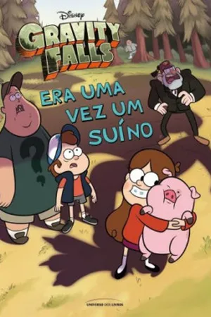 Gravity Falls : Era uma vez um Suíno